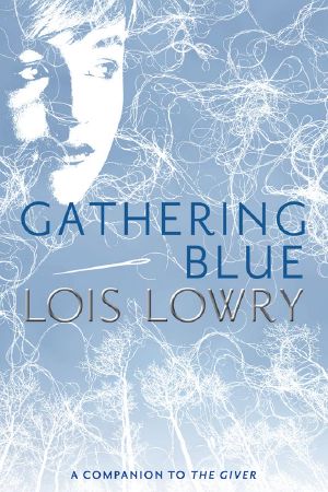 [The Giver 02] • Gathering Blue (Giver Quartet Book 2)